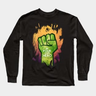 Be Your Own Hero Inspirational Design Long Sleeve T-Shirt